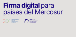 Entró en vigencia la firma digital para Argentina del acuerdo de reconocimiento mutuo de certificados de firma digital de los países integrantes del Mercosur