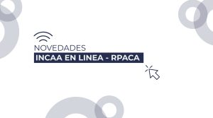 Novedades sobre la plataforma INCAA EN LÍNEA y RPACA