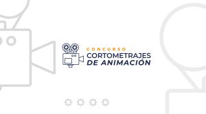 Concurso “Cortometraje de Animación 2025”