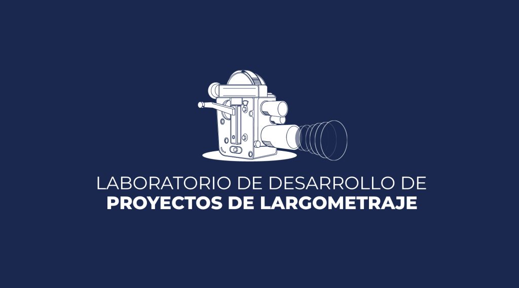 Laboratorio de desarrollo de proyectos de largometraje