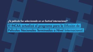 ¿Tu película fue seleccionada en un festival internacional? El INCAA actualizó el programa para la Difusión de Películas Nacionales Terminadas a Nivel Internacional.