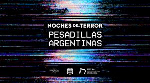 Noches de terror pesadillas argentinas